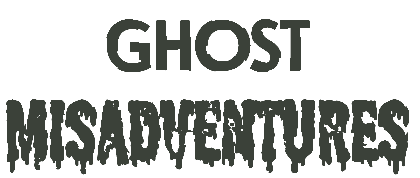 Ghost Misadventures